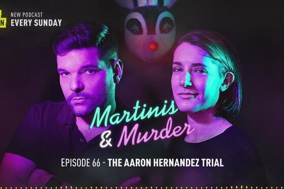 Martinis & Murder Episode #66 - The Aaron Hernandez Trial