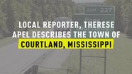 Local Reporter, Therese Apel Describes the Town of Courtland, MS